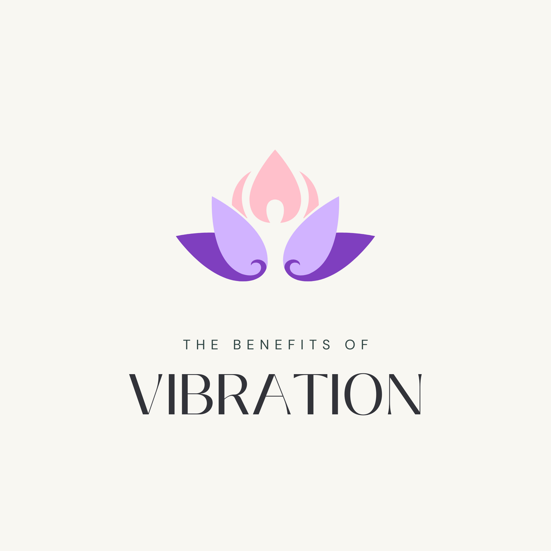 The Benefits of Vibration: For Your Muscles, Your Pelvic Floor, and Your Pleasure